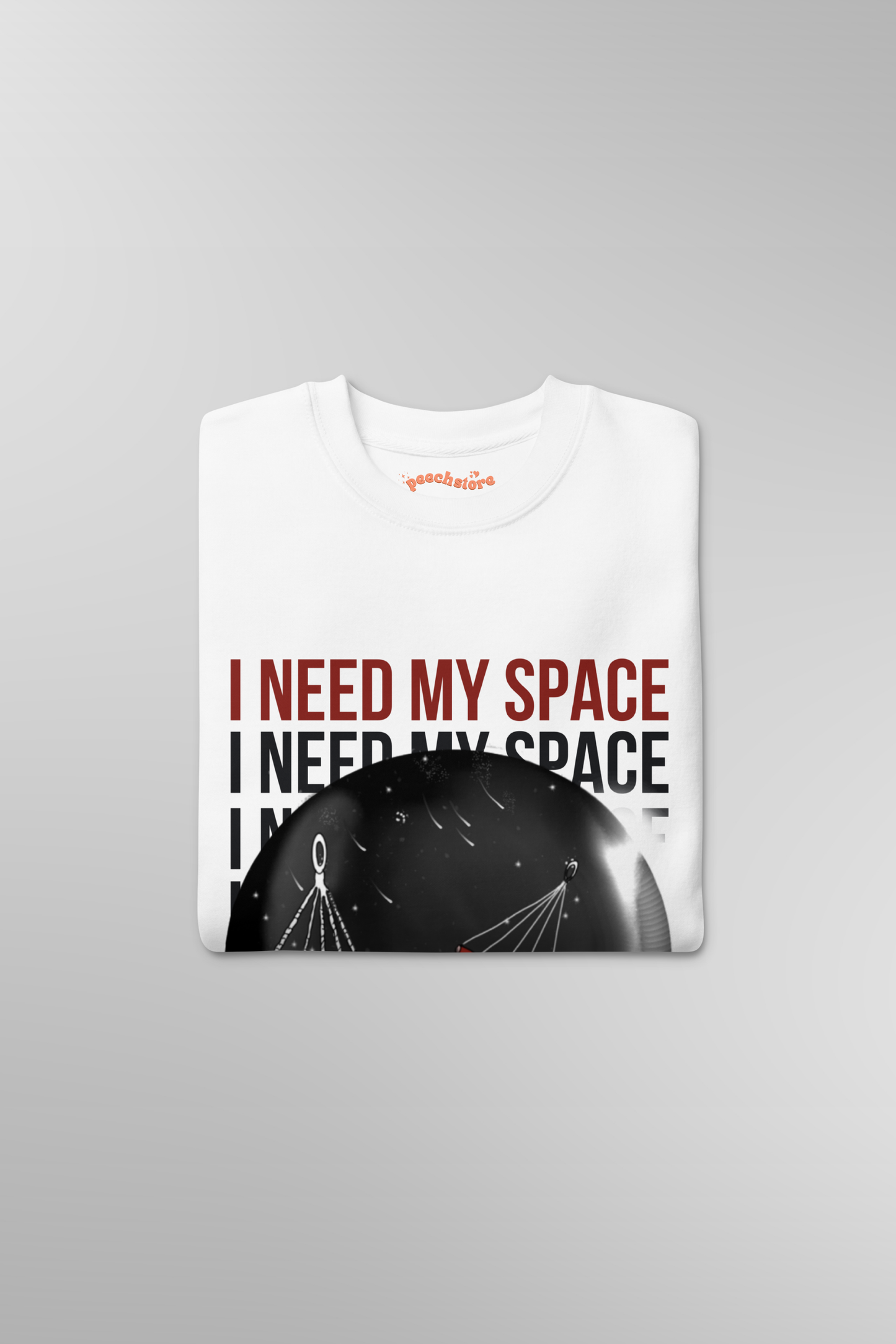 I Need My Space Sweatshirt