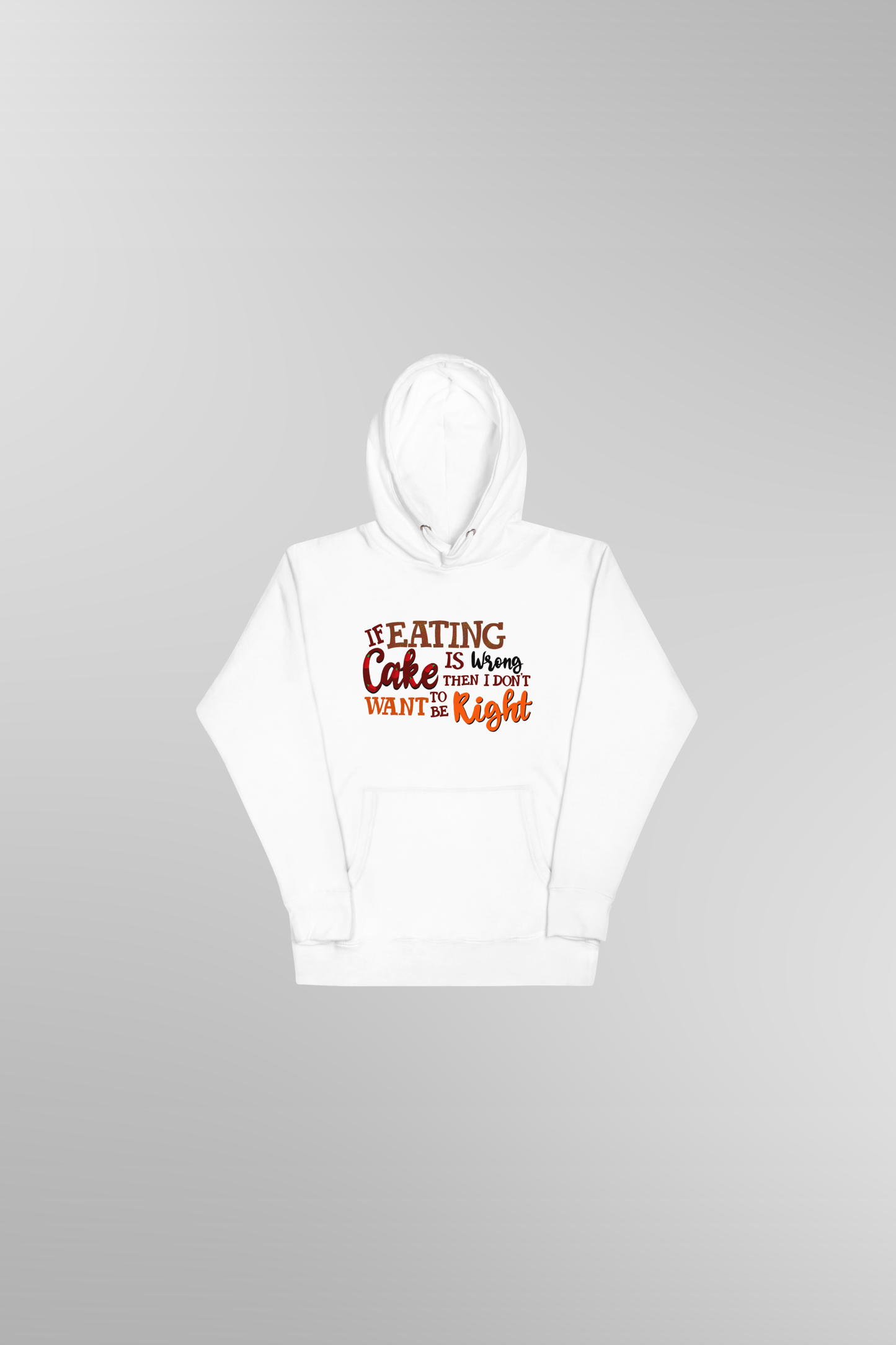 If Eating Cake Is Wrong Hoodie